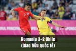 Romania 3-2 Chile (Giao hữu quốc tế)
