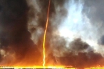 Xem 'lốc xoáy lửa' cao hơn 15m múa lượn giữa đám cháy
