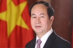 Thông cáo đặc biệt: Chủ tịch nước Trần Đại Quang từ trần