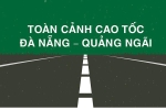 Những nhà thầu thi công cao tốc 34.500 tỷ Đà Nẵng - Quảng Ngãi
