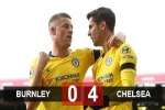 Burnley 0-4 Chelsea: The Blues thắng tưng bừng trong ngày vắng Hazard