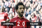 Liverpool 2-0 Fulham: Chiến thắng nhẹ nhàng