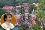 ĐBQH Nguyễn Thị Kim Thuý lên tiếng sau 'tâm thư' về dự án tâm linh của đại gia Xuân Trường