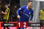 Watford 1-2 Chelsea: Siêu Hazard giúp The Blues giành trọn 3 điểm
