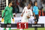 UAE 1-1 Bahrain: Trọng tài giúp chủ nhà thoát hiểm