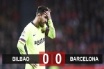 Bibao 0-0 Barca: Gã khổng lồ xứ Catalan hòa trận thứ 2 liên tiếp