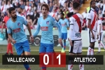 Vallecano 0-1 Atletico: Quà tặng HLV Simeone