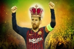 Leo Messi, đế hoàng của làng túc cầu xứ Bò tót