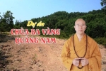 Chủ doanh nghiệp Ba Vàng huy động tiền xây chùa ở Quảng Nam là ai?