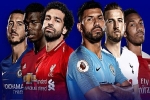 Bảng xếp hạng bóng đá ngoại hạng Anh 2018-2019: Liverpool vượt Man City