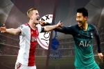 Nhận định bóng đá Ajax vs Tottenham, 02h00 ngày 9/5: Amsterdam mở hội