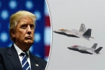 Tổng thống Trump: Tiêm kích F-35 tàng hình tuyệt đối