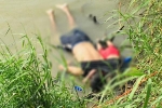 Cha con di cư chết úp mặt ở biên giới Mỹ - Mexico gây rúng động