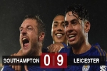 Southampton 0-9 Leicester: Leicester lập kỷ lục hiếm có ở Ngoại hạng Anh