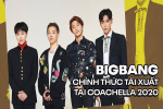 HOT: BIGBANG chính thức trở lại sau ngày xuất ngũ, xác nhận diễn tại lễ hội Coachella (Mỹ) cùng Epik High