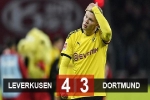 Leverkusen 4-3 Dortmund: Thua ngược 10 phút cuối trận