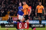 Kết quả Wolves 0-0 Leicester: 'Bầy cáo' sống sót nhờ VAR
