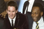 Huyền thoại Pele: 'Ronaldo giỏi nhưng Messi là hoàn hảo nhất'