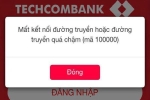 Khách hàng Techcombank bức xúc vì hệ thống ngân hàng gặp sự cố không thể đăng nhập, không chuyển được tiền