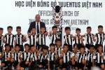 Học viện Juventus Việt Nam sắp ra mắt lứa cầu thủ đầu tiên