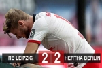 Kết quả RB Leipzig 2-2 Hertha Berlin: Chủ nhà lỡ cơ hội lên nhì bảng