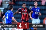 Kết quả Bournemouth 4-1 Leicester: Thua tan nát, Bầy cáo có nguy cơ bị M.U hất khỏi Top 4