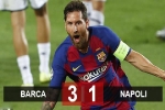 Kết quả Barca 3-1 Napoli: Messi lập siêu phẩm solo, Barca hẹn Bayern ở tứ kết