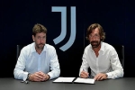 Pirlo dẫn dắt Juventus: Điều bất thường... bình thường