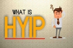 HYIP là gì? Có nên đầu tư vào các site HYIP?