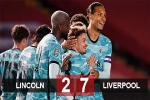Kết quả Lincoln 2-7 Liverpool: Ngày của những kép phụ