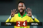 Kết quả Peru 2-4 Brazil: Neymar lập hat-trick, Brazil quay lại ngôi đầu bảng