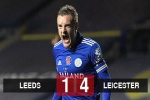 Kết quả Leeds 1-4 Leicester: Quật ngã thầy trò Bielsa, 'Bầy cáo' leo lên nhì bảng