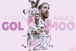 Sergio Ramos: Ngài 100 của Real Madrid