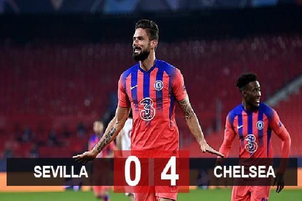 Kết quả Sevilla 0-4 Chelsea: Ngả mũ trước poker của Giroud