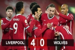 Kết quả Liverpool 4-0 Wolves: The Kop đòi lại vị trí nhì bảng