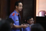 Những lời 'đanh thép' của đại diện VKSND TP.HCM tại phiên xử ông Đinh La Thăng và đồng phạm