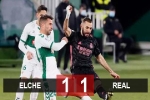 Kết quả Elche 1-1 Real Madrid: Đứt mạch toàn thắng, Real lỡ cơ hội lên đầu bảng