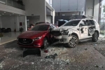 Thông tin mới nhất vụ nữ tài xế lái ôtô tông thẳng vào showroom khiến 1 người tử vong