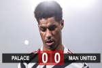 Kết quả Palace 0-0 MU: Quỷ đỏ bị Man City bỏ xa 14 điểm trước derby Manchester