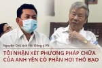 Nguyên Chủ tịch Hội Đông y Việt Nam: Phương pháp chữa bệnh của ông Võ Hoàng Yên là 'mớ bòng bong, không khoa học'