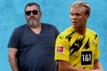 Dortmund từ chối bán Haaland, 'siêu cò' Raiola không đồng tình