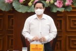 Thủ tướng Phạm Minh Chính: 'Xử nghiêm nơi lơ là, chủ quan chống dịch'