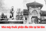 Bạn có biết về nhà máy thuốc phiện đầu tiên tại Sài Gòn?
