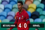 Kết quả Bồ Đào Nha 4-0 Israel: Ronaldo đe dọa kỷ lục của Daei