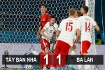Kết quả Tây Ban Nha 1-1 Ba Lan: Moreno đá hỏng 11m, Lewandowski khiến Tây Ban Nha lại mất điểm