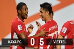 Kết quả Kaya FC 0-5 Viettel: Viettel phá kỷ lục tồn tại 17 năm của HAGL
