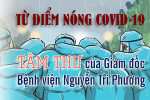 Tâm thư của giám đốc bệnh viện Nguyễn Tri Phương từ điểm nóng Covid-19