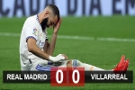 Kết quả Real 0-0 Villarreal: Benzema 'tắt điện', Real vẫn giữ ngôi đầu