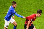 Điểm nhấn Italia 1-2 Tây Ban Nha: Gavi làm lu mờ thần tượng Verratti