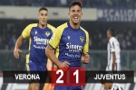 Kết quả Verona 2-1 Juventus: 'Diệt gọn' trong 3 phút
